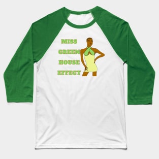 Miss Green House Effect - Empowered Women Baseball T-Shirt